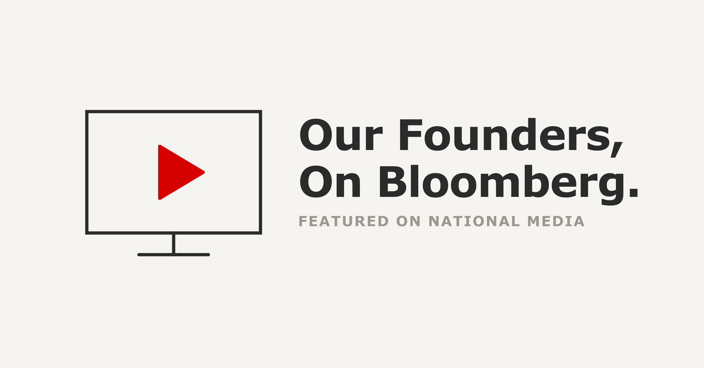 Our Founders on Bloomberg