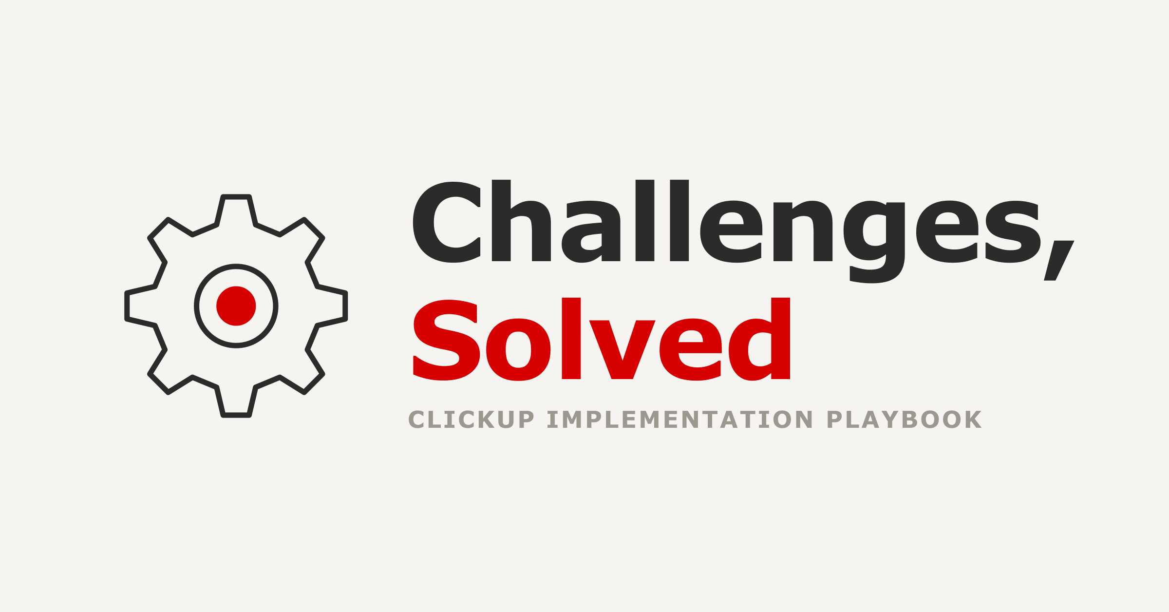 Common Challenges with ClickUp Implementations & Solutions