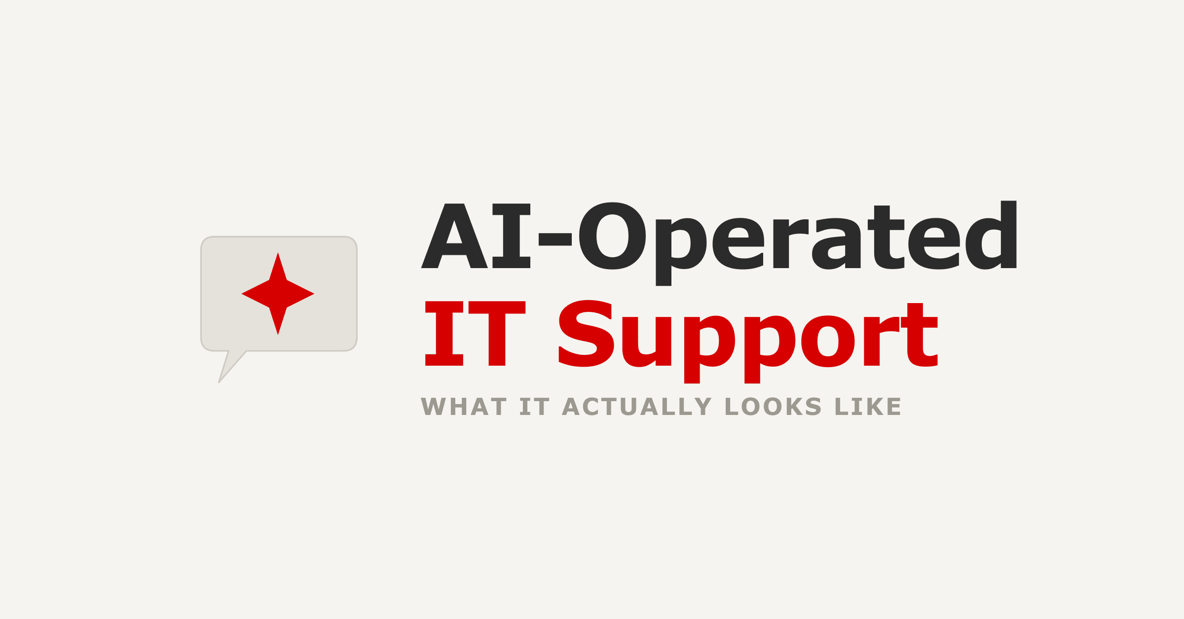 What AI-Operated IT Support Actually Looks Like