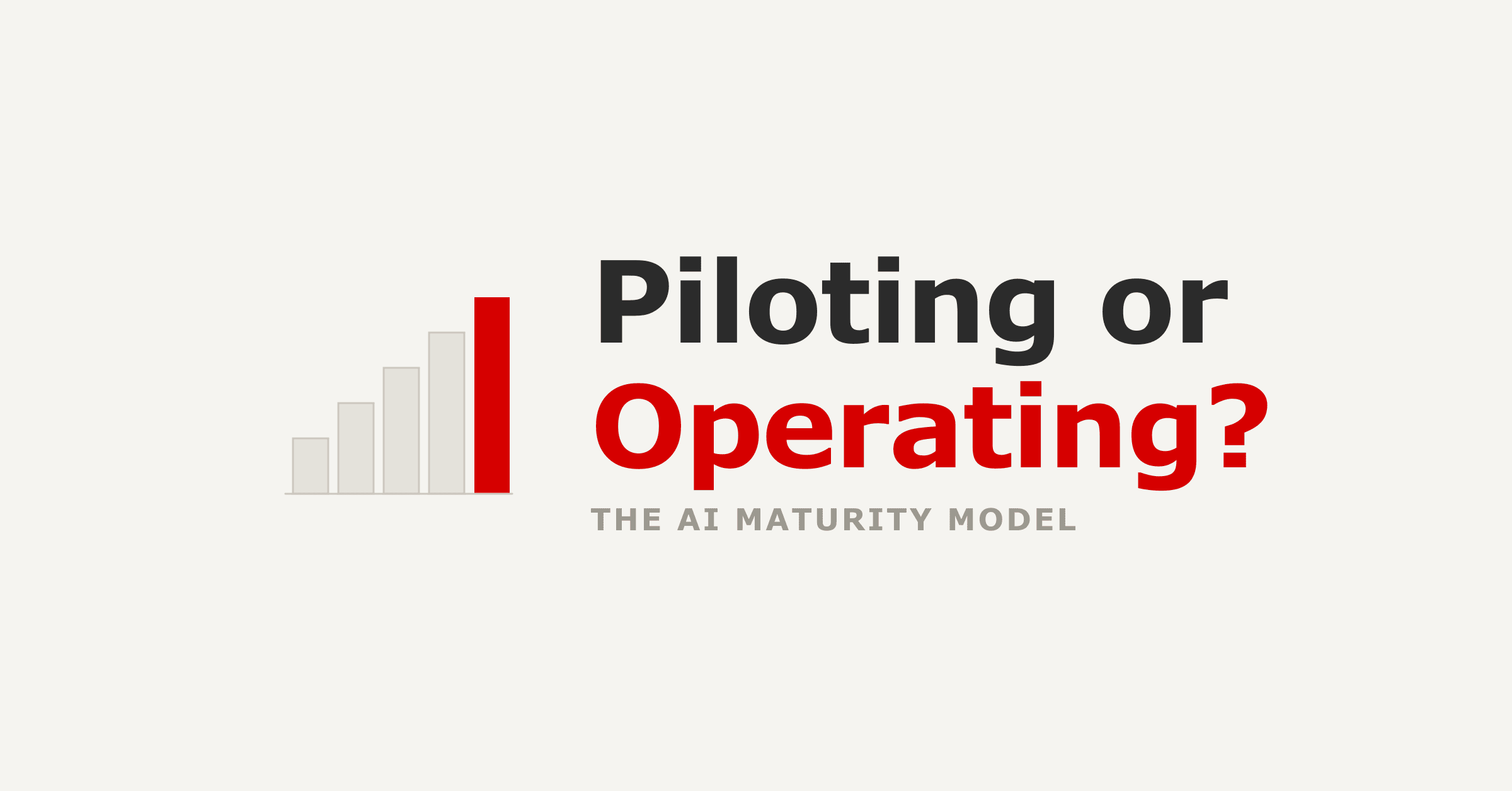 Are You Piloting, Implementing, or Operating AI?