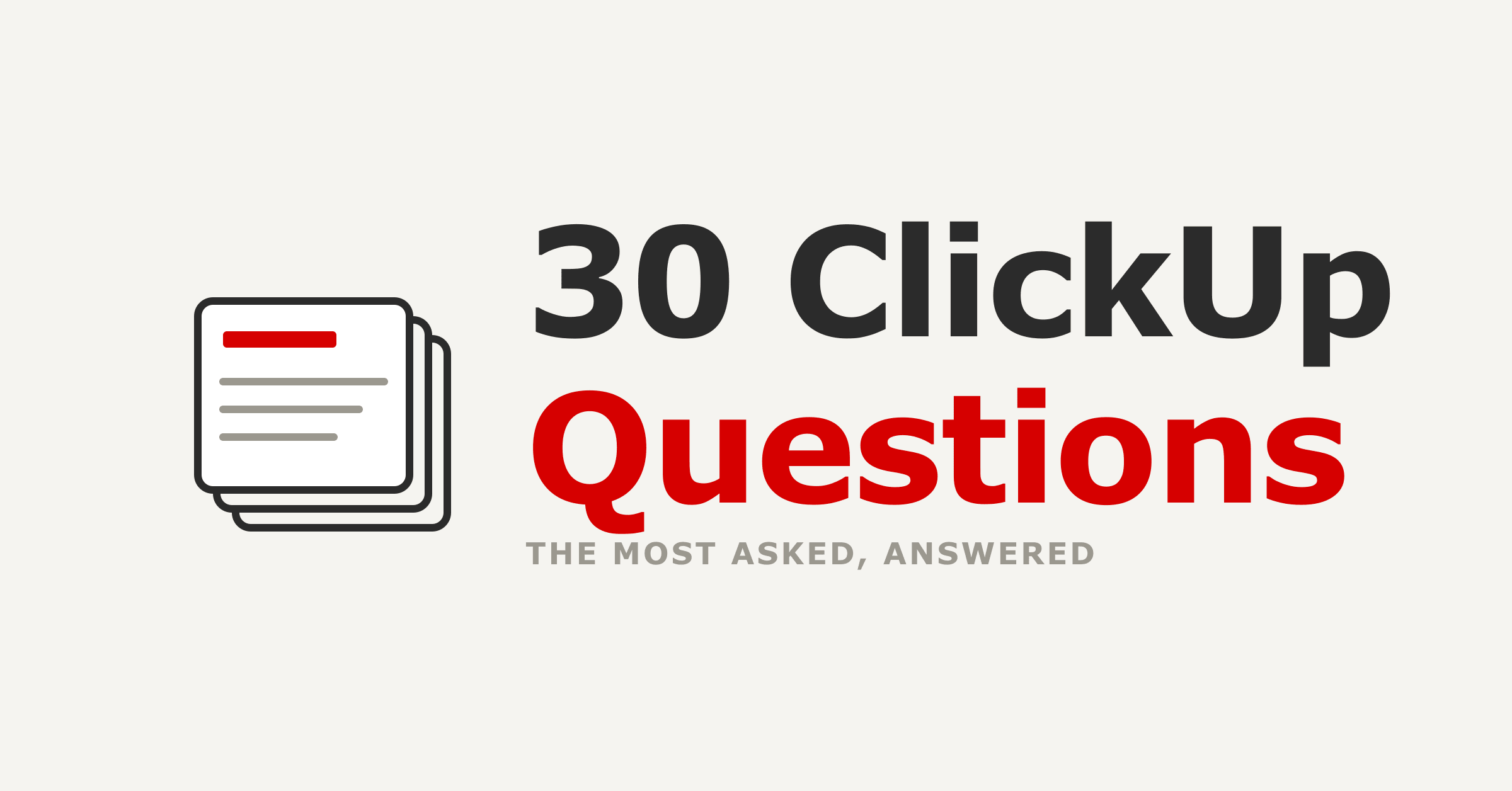30 ClickUp Questions, Answered - L5.AI